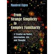 From Strange Simplicity to Complex Familiarity: A Treatise on Matter, Information, Life and Thought
