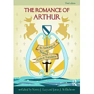 The Romance of Arthur: An Anthology of Medieval Texts in Translation