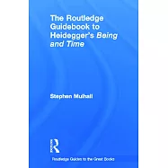 The Routledge Guidebook to Heidegger’s Being and Time
