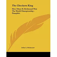 The Checkers King: How Olney H. Richmond Won the World Championship