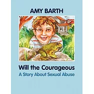 Will the Courageous: A Story About Sexual Abuse