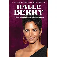 Halle Berry: A Biography of an Oscar-Winning Actress