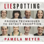 Liespotting: Proven Techniques to Detect Deception