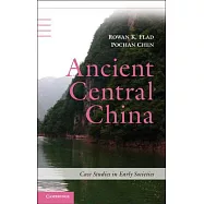 Ancient Central China: Centers and Peripheries Along the Yangzi River