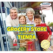 A Trip to the Grocery Store / De Visita En La Tienda