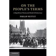 On the People’s Terms: A Republican Theory and Model of Democracy