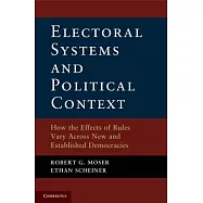 Electoral Systems and Political Context: How the Effects of Rules Vary Across New and Established Democracies