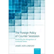 The Foreign Policy of Counter Secession: Preventing the Recognition of Contested States