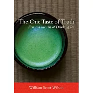 The One Taste of Truth: Zen and the Art of Drinking Tea