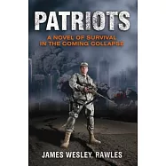Patriots: A Novel of Survival in the Coming Collapse