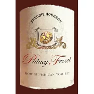 Putney Ferret: How Selfish Can You Be?