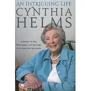 An Intriguing Life: A Memoir of War, Washington, and Marriage to an American Spymaster