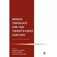 Moral Theology for the 21st Century: Essays in Celebration of Kevin T. Kelly