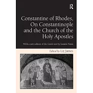 Constantine of Rhodes, on Constantinople and the Church of the Holy Apostles: With a New Edition of the Greek Text by Ioannis Vassis