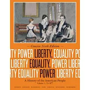 Liberty, Equality, Power: to 1877: A History of the American People