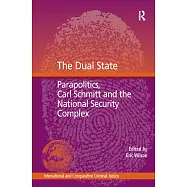 The Dual State: Parapolitics, Carl Schmitt and the National Security Complex
