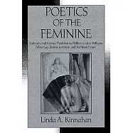 Poetics of the Feminine: Authority and Literary Tradition in William Carlos Williams, Mina Loy, Denise Levertov, and