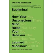 Subliminal: How Your Unconscious Mind Rules Your Behavior
