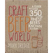 Craft Beer World: A Guide to over 350 of the Finest Beers Known to Man