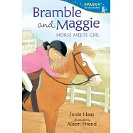 Bramble and Maggie: Horse Meets Girl