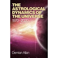 The Astrological Dynamics of the Universe: 2010-2020: The Crisis Point