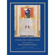 Under the North Light: The Life and Work of Maud and Miska Petersham