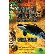 Animal Whispers Empowerment Cards: Animal Wisdom to Empower, Heal and Inspire