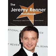 The Jeremy Renner Handbook: Everything You Need to Know About Jeremy Renner