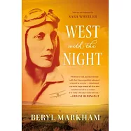 West with the Night: A Memoir