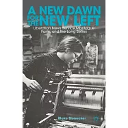 A New Dawn for the New Left: Liberation News Service, Montague Farm, and the Long Sixties