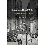 Anarchy and Legal Order: Law and Politics for a Stateless Society