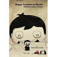 Happy Creature in Words: Historias Cortas Y Poemas
