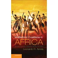 Multi-Ethnic Coalitions in Africa: Business Financing of Opposition Election Campaigns
