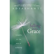 Falling Into Grace: Insights on the End of Suffering