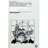 Open Marxism: Emancipating Marx Vol 3