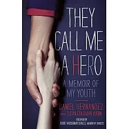 They Call Me a Hero: A Memoir of My Youth