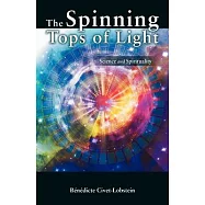 The Spinning Tops of Light: Science and Spirituality