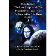 The Last Chapter of the Symphony of Existence: The Scientific Version of "The Da Vinci Code Movie"