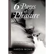 6 Pages of Pleasure: How to Well Please a Woman from a Man’s Perspective