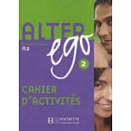 Alter Ego: Niveau 2 Cahier D’Activites
