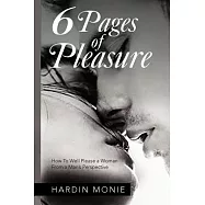 6 Pages of Pleasure: How to Well Please a Woman from a Man’s Perspective