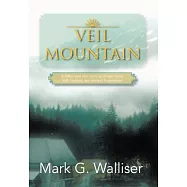 Veil Mountain: A Father and Son Coming of Age Story, With Mystery, Secrets and Forgiveness