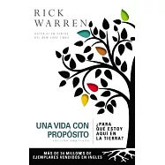 Una Vida con Proposito / The Purpose Driven Life: Para Que Estoy Aqui en la Tierra? / What on Earth Am I Here For?