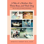 A Tale of a Mother, Her Three Boys, and Their Dog: The Love Story of a Father for His Family