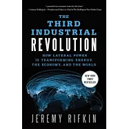 The Third Industrial Revolution: How Lateral Power Is Transforming Energy, the Economy, and the World