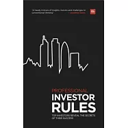 Professional Investor Rules: Top Investors Reveal the Secrets of Their Success