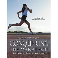 Conquering the Marathon: Half to Whole&hellip;beginner to Advanced