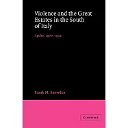 Violence and the Great Estates in the South of Italy: Apulia, 1900 1922