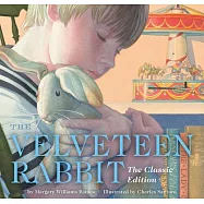 The Velveteen Rabbit Hardcover: The Classic Edition by the New York Times Bestselling Illustrator, Charles Santore