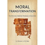 Moral Transformation: The Original Christian Paradigm of Salvation